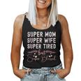 Cute Super Mom Super Wife Super Tired Women Tank Top