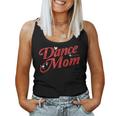 Dancing Mom Clothing - Dance Mom Women Tank Top
