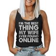 Im The Best Thing My Wife Ever Found Online Women Tank Top Basic Casual Daily Weekend Graphic
