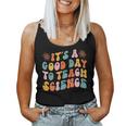 Its Good Day To Teach Science Groovy Funny Teacher Teaching Women Tank Top Basic Casual Daily Weekend Graphic