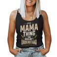 Its Mama Thing You Wouldnt Understand Name Funny Gift Women Tank Top Basic Casual Daily Weekend Graphic