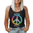 Be Kind Always Tie Dye Peace Sign Hippie StyleWomen Tank Top