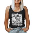 Local Egg Dealers Chicken Local Egg Dealers Chicken Women Tank Top