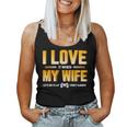 I Love My WifeFor Video Gamer Dad Father Women Tank Top