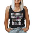 Mama To Mommy To Mom To Bruh And Cool Women Tank Top