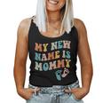My New Name Is Mommy Newborn Parents Women Tank Top