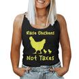 Raise Chickens Not Taxes Libertarian Homestead Ranch Chicks Women Tank Top