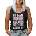 Im A Realtor And A Mom Nothing Scares Me Real Estate Agent Women Tank Top