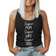 Super Mom Super Wife Super Tired Funny Jokes Sarcastic Women Tank Top Basic Casual Daily Weekend Graphic
