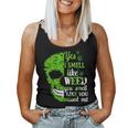Yes I Smell Like Weed You Smell Like You Missed Out Skull Women Tank Top