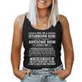 Yes Im A Stubborn Son But My Freaking Awesome Mom Loves Me Women Tank Top