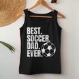 Best Soccer Dad EverFor Fathers Day From Kids Wife Women Tank Top Unique Gifts