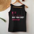 But Did You Die Funny Nurse Nursing Rn Nurse Gift Women Tank Top Basic Casual Daily Weekend Graphic Funny Gifts