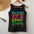 You Cant Scare Me I Have Two Crazy Sister For Sibling Women Tank Top Unique Gifts