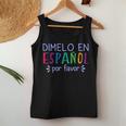 Dimelo En Espanol Por Favor Bilingual Latina Spanish Teacher Women Tank Top Basic Casual Daily Weekend Graphic Funny Gifts