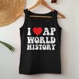 I Love Ap World History Students Boy Girl Kids Teacher Day Women Tank Top Basic Casual Daily Weekend Graphic Personalized Gifts