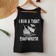 I Run A Tight Shipwreck Funny Vintage Mom Dad Quote Gift 5793 Women Tank Top Basic Casual Daily Weekend Graphic Funny Gifts