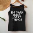 Im Gary Doing Gary Things Funny Christmas Gift Idea Women Tank Top Basic Casual Daily Weekend Graphic Funny Gifts