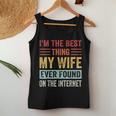Im The Best Thing My Wife Ever Found On The Internet Women Tank Top Basic Casual Daily Weekend Graphic Funny Gifts