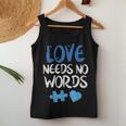 Love Needs No Words Autism Awareness Mom Dad Teacher Women Tank Top Basic Casual Daily Weekend Graphic Funny Gifts