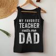 Mens My Favorite Teacher Calls Me Dad Fathers Day Top V2 Women Tank Top Basic Casual Daily Weekend Graphic Funny Gifts