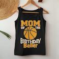 Mom Of The Birthday Baller Basketball Themed Party Women Tank Top Unique Gifts