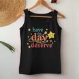 Sarcastic Have The Day You Deserve Motivational Quote Women Tank Top Unique Gifts