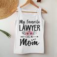 My Favorite Lawyer Calls Me Mom Flowers Mothers Day Gift Women Tank Top Basic Casual Daily Weekend Graphic Personalized Gifts