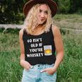 40 Isnt Old If Youre Whiskey Birthday Party Group Women Tank Top Gifts for Her