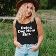Womens Doing Dog Mom Shit Women Tank Top Basic Casual Daily Weekend Graphic Gifts for Her