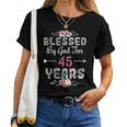 45Th Birthday Man Woman Blessed By God For 45 Years Women T-shirt
