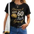 60 Years Old Gifts Vintage 1961 I Make 60 Look Good 60Th Birthday Gifts Women T-shirt
