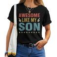 Awesome Like My Son Parents Day Mom Dad Joke Funny Women Men Women T-shirt