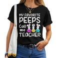 My Favorite Peeps Call Me TeacherShirt Bunny Eggs Day Women T-shirt
