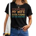 Im The Best Thing My Wife Ever Found On The Internet Gift For Mens Women T-shirt