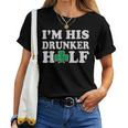 Im His Drunker Half Couples Irish St Patricks Day Women T-shirt