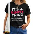 Its A Kimmy Thing Funny Name Gift Women Girls Women T-shirt