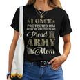 Proud Army Mom I Once Protected Him Now He Protects Me Women T-shirt