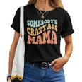 Somebodys Crazy Ass Mama Retro Wavy Groovy Vintage Women T-shirt