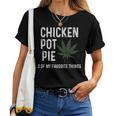 Weed For Men Chicken Pot Pie 3 Of My Favorite Things Women T-shirt