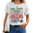 Military Wife I Legally Screw With Government Property Women T-shirt