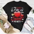My Class Is Full Of Sweethearts Teacher Valentines Day Gifts V2 Women T-shirt Funny Gifts