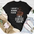 Coffee Person Not Morning Person Men And Women Women T-shirt Unique Gifts