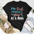 My First As A Mom In Blue And Pink Women T-shirt Unique Gifts