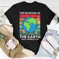 Funny Science Rotation Of Earth Makes My Day Space Teacher Women T-shirt Funny Gifts