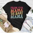 From Fur Mama To Baby Mama Dog Pregnancy Women T-shirt Unique Gifts