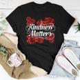 Kindness Matters Red Flowers Antibullying Kind Team Women T-shirt Casual Daily Basic Unisex Tee Unique Gifts
