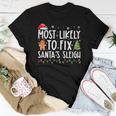 Most Likely To Fix Santas Sleigh Family Christmas Holidays Women T-shirt Unique Gifts
