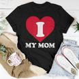 I Love My Mom- A For To Show Our Super Heroine Our Love Women T-shirt Unique Gifts
