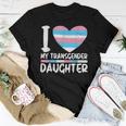 I Love My Transgender Daughter Gift Lgbt Flag Trans Mom Dad Women T-shirt Funny Gifts